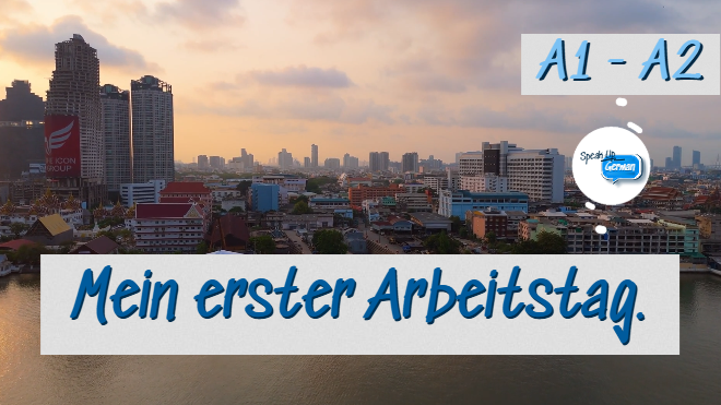 Mein erster Arbeitstag A1-A2